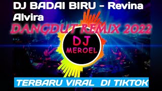 Download lagu DJ BADAI BIRU (Revina Alvira) KEMANA KUBAWA HATI YANG MERANA - DANGDUT REMIX 2022 mp3