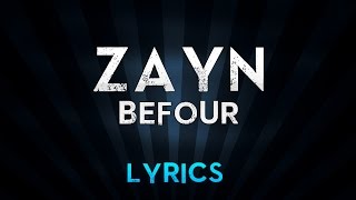 ZAYN - BeFoUr (Lyrics)