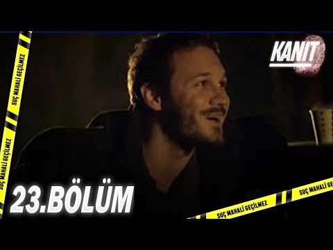 Kanıt 23. Bölüm - Full Bölüm