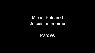 Michel Polnareff-Je suis un homme-paroles