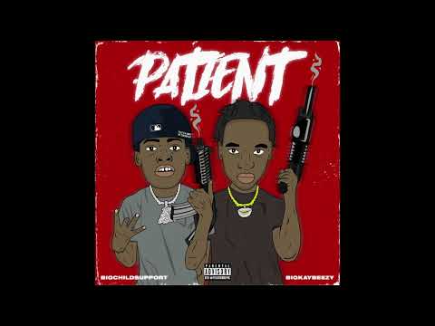 BigChildSupport ft. BigKayBeezy - Patient