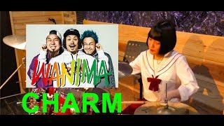 【WANIMA】「CHARM」叩いてみた
