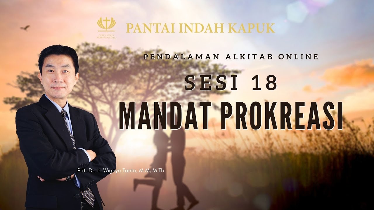 Kitab Kejadian (Sesi 18) – Mandat ProKreasi – Pdt. Dr. Ir. Wignyo Tanto, M.M, M.Th