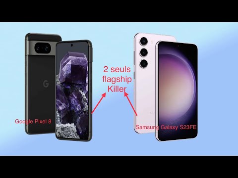 Ces 2 smartphones sont LES SEULS “Flagship Killer” du marcher (Galaxy S23 FE et Pixel 8)