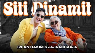 Download lagu Jaja Miharja & Irfan Hakim - Siti Dinamit mp3