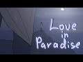 Love In Paradise EPIC The Musical Animatic