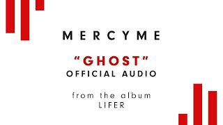 MercyMe - Ghost (Audio)