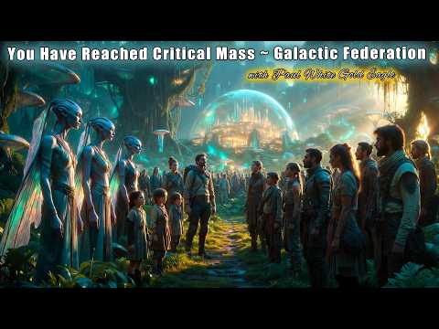 "IT IS FINISHED." 🕉 Galactic Federation: We Have Reached Critical Mass 🕉🕉
