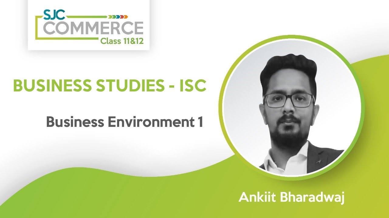Business Environment - Class 1 | BST | ISC | Ankiit Bharadwaj Sir
