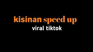 Download lagu kisinan speed up viral tiktok mp3 Download lagu kisinan speed up viral tiktok mp3