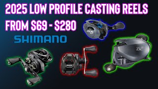 2025 Top SHIMANO Low Profile Casting Reels From $69 to $279