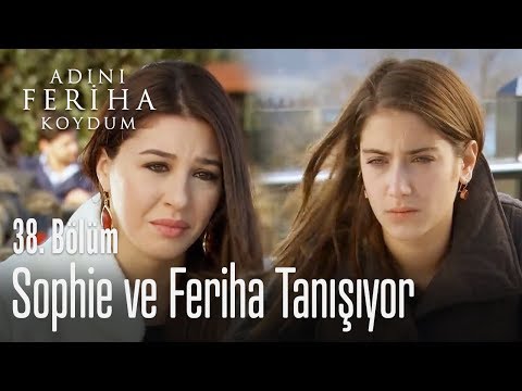 Sophie, Feriha'yla tanışıyor - Adını Feriha Koydum 38. Bölüm
