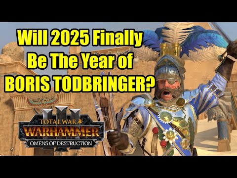 Will 2025 FINALLY Be The Year of BORIS TODBRINGER? - Cult of Ulric - Total War Warhammer 3