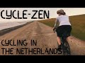 Cycle Zen: Cycling in the Netherlands