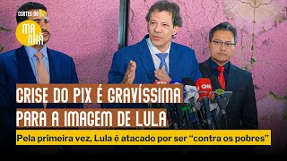 Crise do PIX é gravíssima para a imagem de Lula