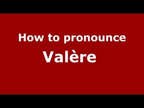 How to pronounce Valère  (French/France) - PronounceNames.com