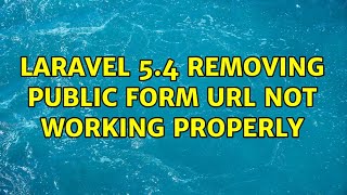 laravel 5.4 removing public form url not working properly