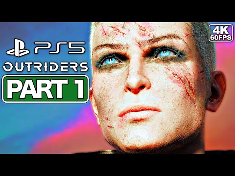 OUTRIDERS Gameplay Walkthrough Part 1 PS5 4K 60FPS - No Commentary