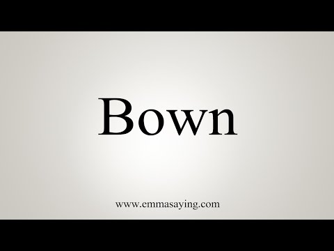 How To Say Bown