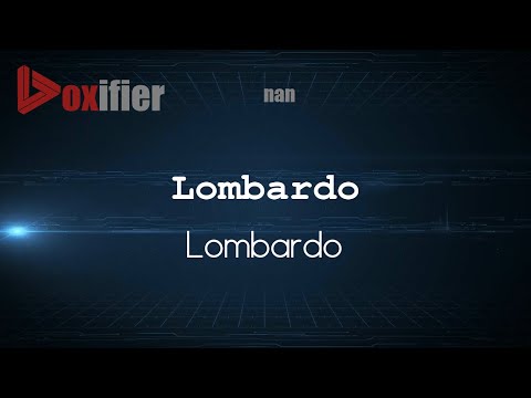 How to Pronounce Lombardo (Lombardo) in nan - Voxifier.com