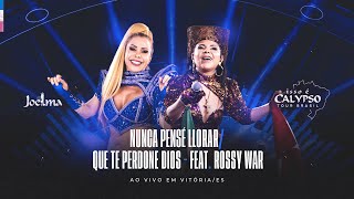 Joelma – Nunca Pensé Llorar/Que Te Perdone Dios Feat. Rossy War (DVD Vitória)