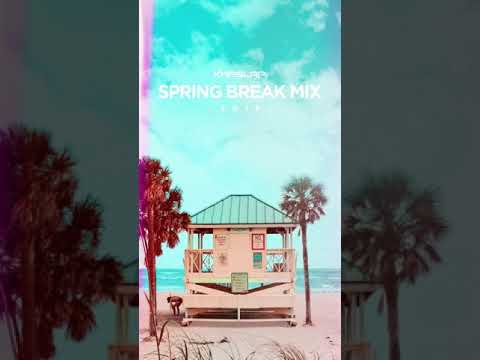 Spring Break Mix 2019