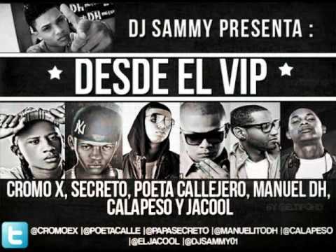 Cromo X, Secreto El Biberon, Poeta Callejero, Calapeso, Jacool & Manuel DH -- Desde El Vip