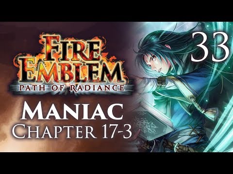 Part 33: Let's Play Fire Emblem Path of Radiance, Maniac Mode, Chapter 17-3 - "Radio Mangs & Mekkah"