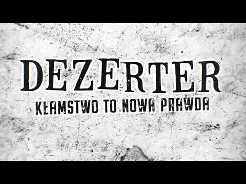 Dezerter - Kłamstwo to nowa prawda (official lyrics video)