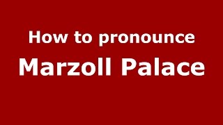 How to pronounce Marzoll Palace