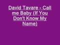 David Tavare Call me Baby If You Don't Know My ...