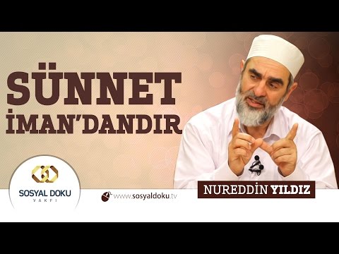 86) Hadislerle Diriliş - SÜNNET İMAN'DANDIR - Nureddin Yıldız
