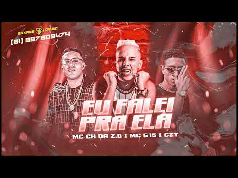 MC CH DA Z.O E MC CZT E MC G15 - EU FALEI PRA ELA ( REMIX BREGA FUNK )