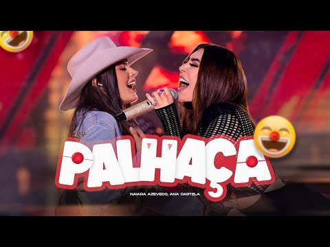 ANA CASTELA & NAIARA AZEVEDO - PALHAÇA - (AO VIVO)