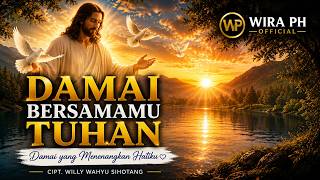 Download lagu Damai Bersama Mu Tuhan Cipt Willy Wahyu Sihotang mp3 Download lagu Damai Bersama Mu Tuhan Cipt Willy Wahyu Sihotang mp3
