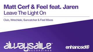 Matt Cerf & Feel feat. Jaren - Leave The Light On (Suncatcher Remix) [OUT NOW]