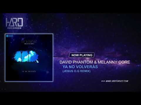 David Phantom ft. Melanny Core - Ya No Volveras (Jesus O.G Remix) |Free Release|