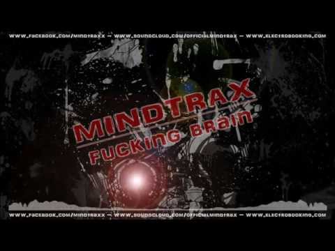Mindtrax - Fucking Brain