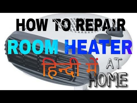 How to repair a room heater at home
