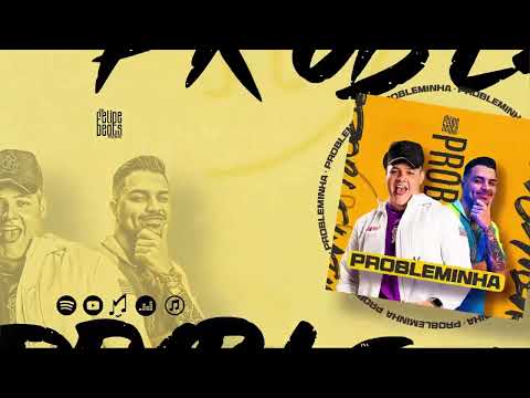 PROBLEMINHA - Lucas Ruivo & Felipe beats