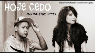 Hoje cedo- Emicida Feat. Pitty (com letra)