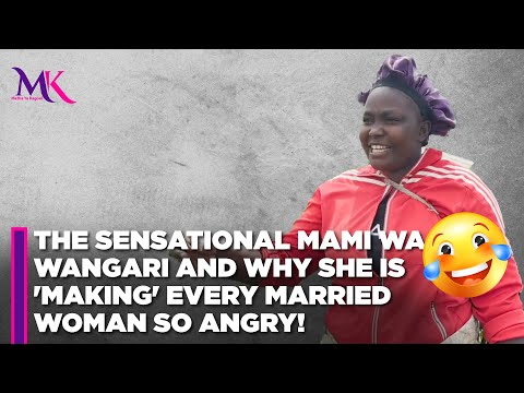 'Some of the videos I make are from my personal experience'-It's the sensational MAMI WA WANGARI!