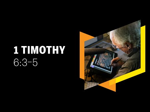 The Roots of False Teaching: 1 Timothy 6:3–5