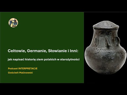 257 Celtowie, Germanie, Słowianie i Inni: jak napisać historię ziem polskich w starożytności