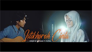 Download lagu ISTIKHOROH CINTA - SIGMA || COVER LINTANG FT. PUTRA WIGUNA mp3