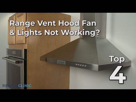 Top Reasons Range Vent Hood Fan & Lights Not Working — Range Vent Hood Troubleshooting