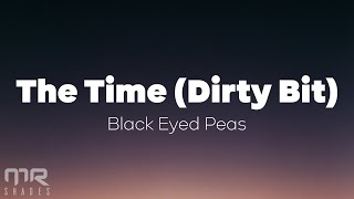 The Black Eyed Peas - The Time (Dirty Bit) (Lyrics