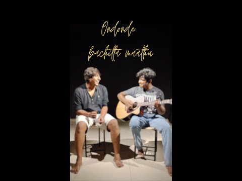 Ondonde bachitta maathu cover song!