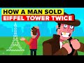 How a Man Sold Eiffel Tower Twice (True Story)