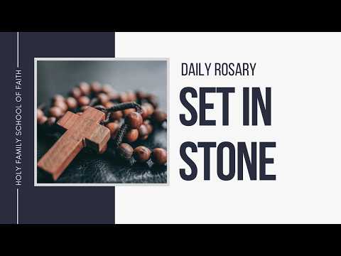 [Daily Rosary Meditations] Set in Stone